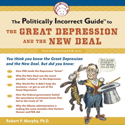 Title details for The Politically Incorrect Guide to the Great Depression and the New Deal by Robert P. Murphy - Wait list